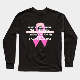 Most people never meet their hero. Long Sleeve T-Shirt